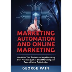 (英文圖書) Marketing Automation and Online Marketing: Automate Your Business through Marketing Best Prac... 平裝版, Abiprod Pty Ltd, 英文