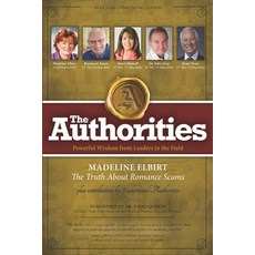 (英文圖書) The Authorities - The Truth About Romance Scams: Powerful Wisdom from Leaders in the Field 平裝版, 10-10-10 Publishing, 英文