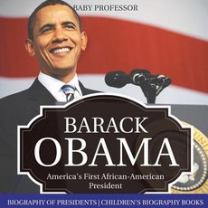 Barack Obama: America's First African-American President - Biography of Presidents - Children's Biog... 平裝版, Baby Professor, 英語