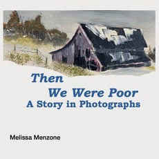 Then We Were Poor: A Story in Photographs 平裝版, Silver Pencil Press, 英文