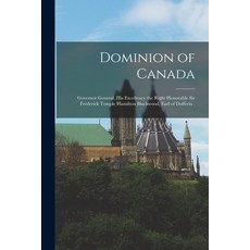 (英文圖書) Dominion of Canada [microform]: Governor General His Excellency the Right Honorable Sir Fred... 平裝版, Legare Street Press, 英文