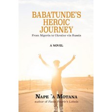 (英文圖書) Babatunde's Heroic Journey: From Nigeria to Ukraine via Russia 平裝版, Riversong Books, 英文
