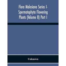 Flora Malesiana Series I- Spermatophyta Flowering Plants (Volume 8) Part I 平裝版, Alpha Edition, 英文