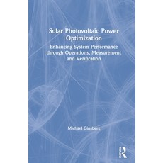 Solar Photovoltaic Power Optimization: Enhancing System Performance Through Operations Measurement ... 精裝版, Routledge, 英文