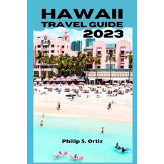 (英文圖書) Hawaii travel guide 2023: The Ultimate Guide to Exploring the Islands of Hawaii 平裝版, Independently Published, 英文