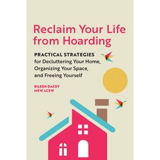 Reclaim Your Life from Hoarding: Practical Strategies for Decluttering Your Home Organizing Your Sp... 平裝版, Rockridge Press, 英文