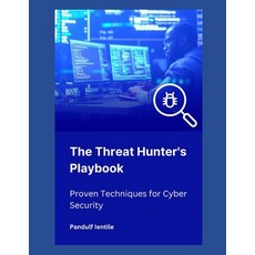 (英文圖書) The Threat Hunter's Playbook: Proven Techniques for Cyber Security 平裝版, Independently Published, 英文