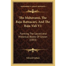 (英文圖書) The Mahavansi The Raja-Ratnacari And The Raja-Vali V1: Forming The Sacred And Historical Bo... 平裝版, Kessinger Publishing, 英文