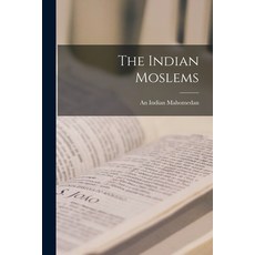 (英文圖書) The Indian Moslems 平裝版, Hassell Street Press, 英文