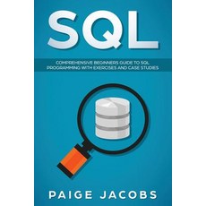 (英文圖書) SQL: Comprehensive Beginners Guide to SQL Programming with Exercises and Case S... 平裝版, Independently Published, 英文
