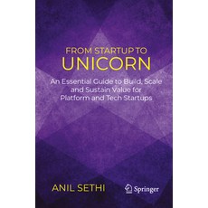 (英文圖書) From Startup to Unicorn: An Essential Guide to Build Scale and Sustain Value for Platform an... 平裝版, Springer, 英文