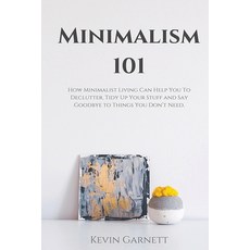 (英文圖書) Minimalism 101: How Minimalist Living Can Help You To Declutter Tidy Up Your Stuff and Say G... 平裝版, Semsoli, 英文