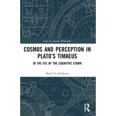 (英文圖書) Cosmos and Perception in Plato's Timaeus: In the Eye of the Cognitive Storm 平裝版, Routledge, 英文