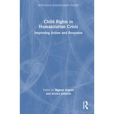 (英文圖書) Child Rights in Humanitarian Crisis: Improving Action and Response 精裝版, Routledge, 英文