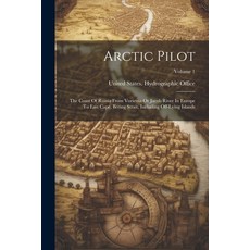 (英文圖書) Arctic Pilot: The Coast Of Russia From Voriema Or Jacob River In Europe To East Cape Bering ... 平裝版, Legare Street Press, 英文