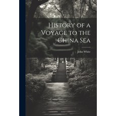 (英文圖書) History of a Voyage to the China Sea 平裝版, Legare Street Press, 英文