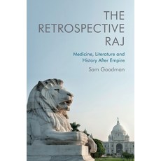 (英文圖書) The Retrospective Raj: Medicine Literature and History After Empire 平裝版, Edinburgh University Press, 英文