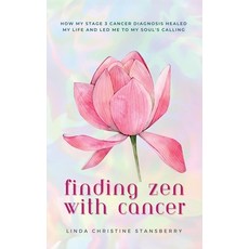 (英文圖書) Finding Zen With Cancer 平裝版, Powerful You! Publishing, 英文