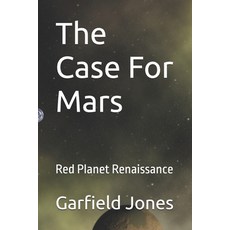 (英文圖書) The Case For Mars: Red Planet Renaissance 平裝版, Independently Published, 英文
