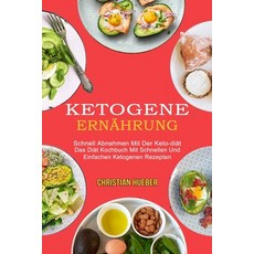 生酮飲食： 附有快速簡單生酮食譜的減重食譜書 (快速瘦身... 平裝版), Knowledge Icons, 英文, 平裝版