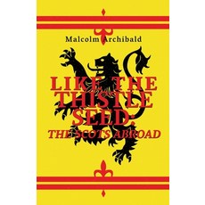 (英文圖書) Like The Thistle Seed: The Scots Abroad 平裝版, Next Chapter, 英文
