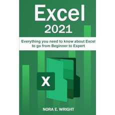(英文圖書) Excel 2021: Everything you need to know about Excel to go from Beginner to Expert 平裝版, Nora E. Wright, 英文