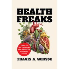 (英文圖書) Health Freaks: America's Diet Champions and the Specter of Chronic Illness 平裝版, University of North Carolin..., 英文