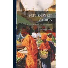 (英文圖書) British West Africa: Its Rise and Progress 精裝版, Legare Street Press, 英文