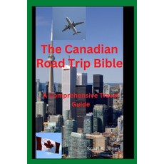 (英文圖書) The Canadian Road Trip Bible: A Comprehensive Travel Guide 平裝版, Independently Published, 英文