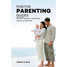 (英文圖書) Positive Parenting Guides: Parents' Guide to teaching Values to the Kids 平裝版, Independently Published, 英文
