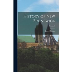 (英文圖書) History of New Brunswick; Volume 1 精裝版, Legare Street Press, 英文