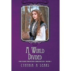 A World Divided: The Fairy Princess Chronicles - Book 1 精裝版, FriesenPress, 英文