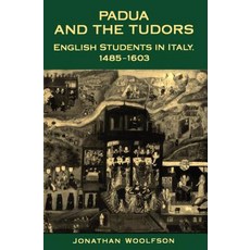 (英文圖書) Padua and the Tudors: English Students in Italy 1485-1603 平裝版, University of Toronto Press, 英文