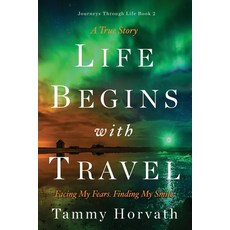 (英文圖書) Life Begins with Travel: Facing My Fears. Finding My Smile. 平裝版, Tyh Publications, 英文