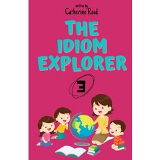 (英文圖書)The Idiom Explorer: Vol.3: Learning More Idioms Through Delightful Adventures 平裝版, Independently Published, 英文