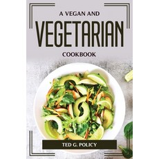 (英文圖書) A Vegan and Vegetarian Cookbook 平裝版, Ted G. Policy, 英文