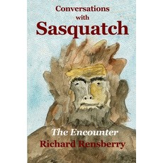 Conversations With Sasquatch: The Encounter 平裝版, Quickturtle Books LLC, 英文