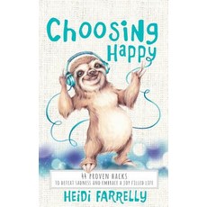 (英文圖書) Choosing Happy: 44 Proven Hacks to Defeat Sadness and Embrace a Joy Filled Life 精裝版, How2without, 英文