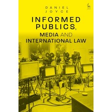 Informed Publics Media and International Law 精裝版, Hart Publishing, 英文