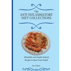 (英文圖書) The Anti Inflammatory Diet Collections: Affordable and Simple Seafood Recipes to Boost Your H... 平裝版, Zac Gibson, 英文