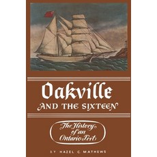(英文圖書) Oakville and the Sixteen: The History of an Ontario Port 平裝版, University of Toronto Press, 英文