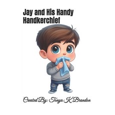 (英文圖書)Jay And His Handy Handkerchief 平裝版, Independently Published, 英文
