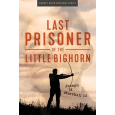 (英文圖書) Last Prisoner of the Little Bighorn 平裝版, Lucid House Publishing LLC, 英文