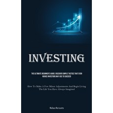 (英文圖書) Investing: The Ultimate Beginner's Guide: Discover Simple Tactics That Even Novice Investors ... 平裝版, Micheal Kannedy, 英文