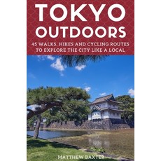 (英文圖書) Tokyo Outdoors: 45 Walks Hikes and Cycling Routes to Explore the City Like a Local 平裝版, Super Cheap Japan, 英文