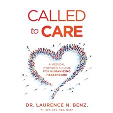 Called to Care: A Medical Provider's Guide for Humanizing Healthcare 平裝版, Lioncrest Publishing, 英文