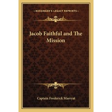 (英文圖書) Jacob Faithful and The Mission 平裝版, Kessinger Publishing, 英文