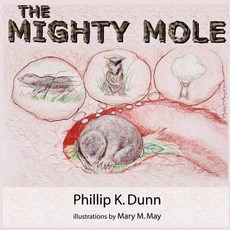 (英文圖書)The Mighty Mole 平裝版, Authorhouse, 英文