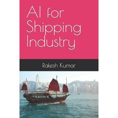 (英文圖書) AI for Shipping Industry 平裝版, Independently Published, 英文