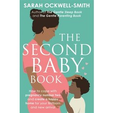 The Second Baby Book: How to Cope with Pregnancy Number Two and Create a Happy Home for Your Firstbo... 平裝版, Piatkus, 英文